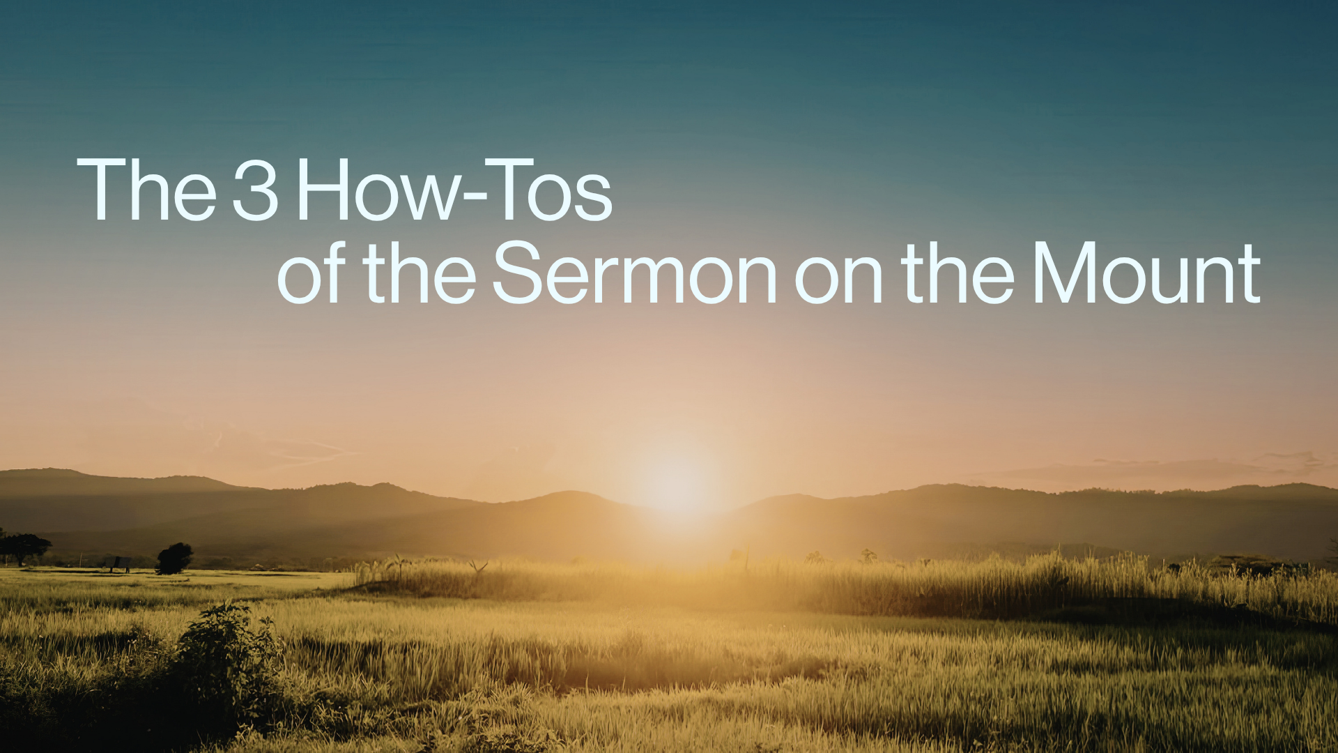 The 3 How-Tos of the Sermon on the Mount Image