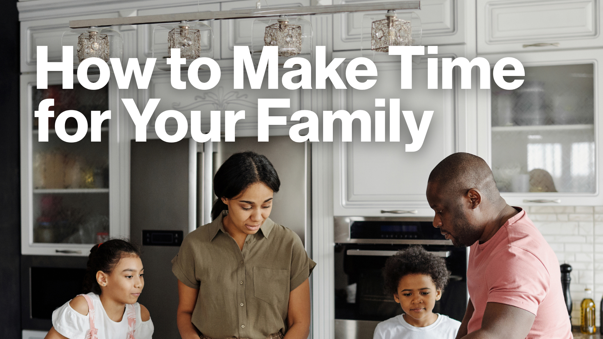 How to Make Time for Your Family Image
