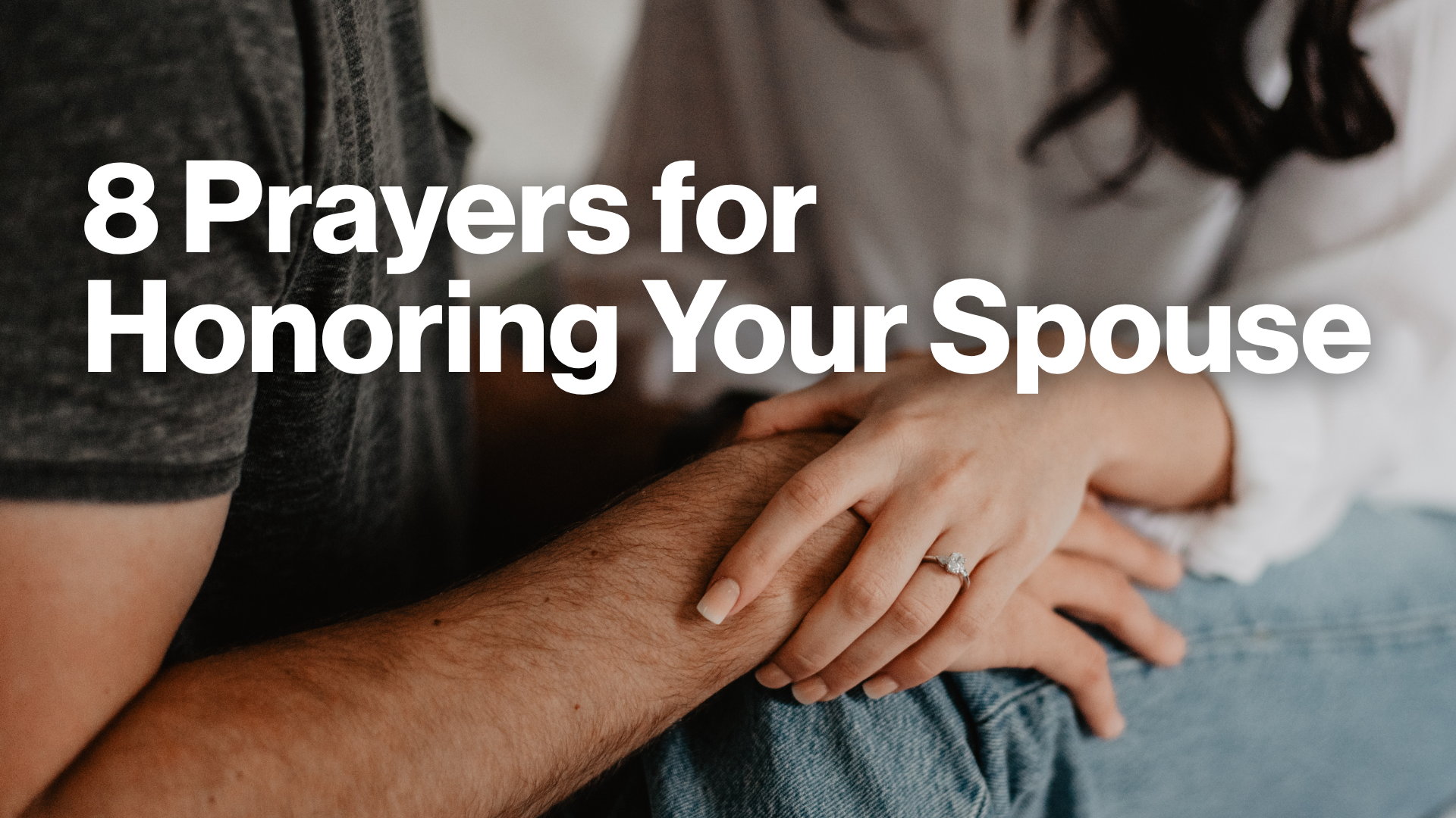 8 Prayers for Honoring Your Spouse