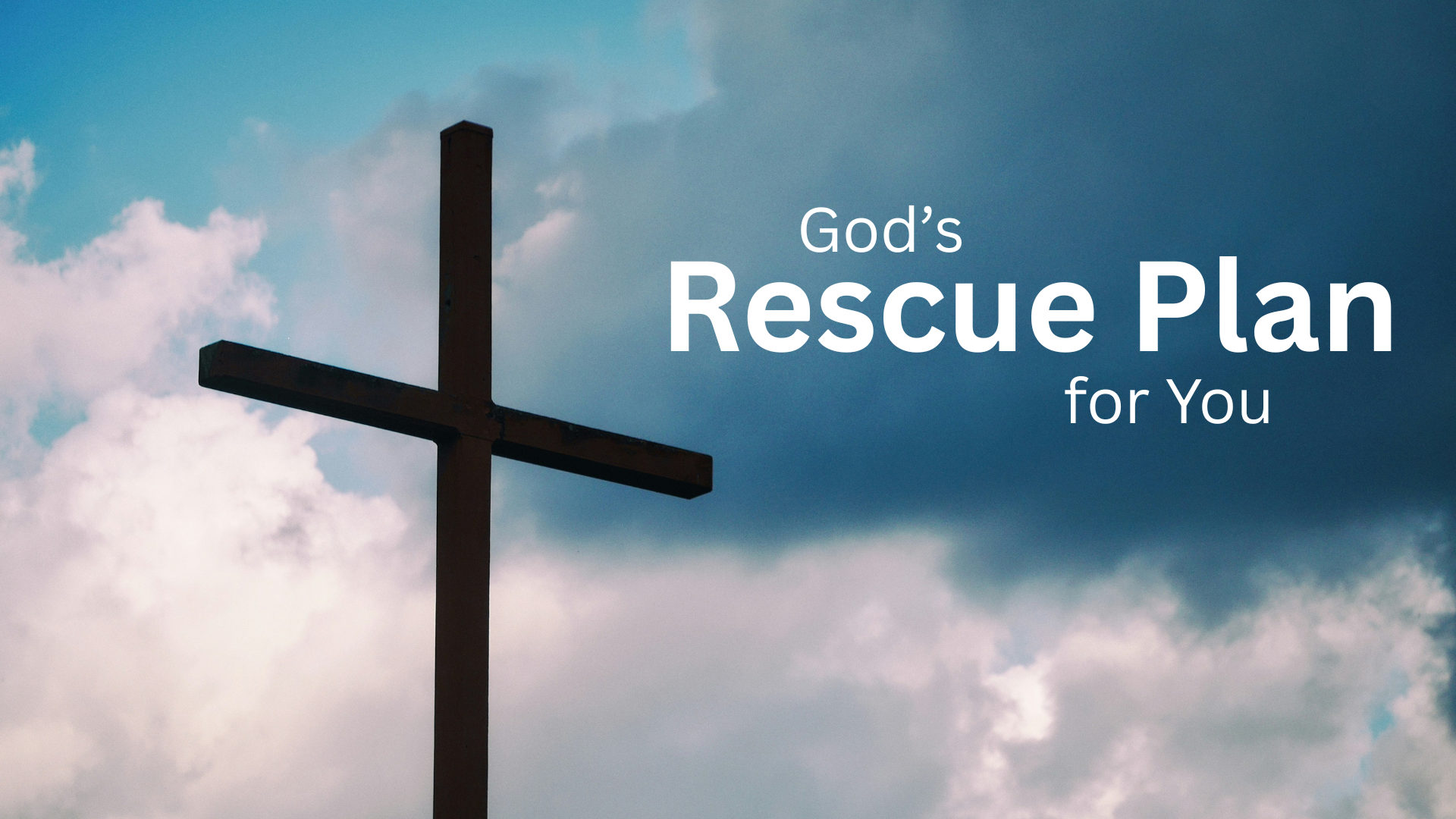silhouette of cross on cloudy blue sky with text on it that reads "God's Rescue Plan for You"