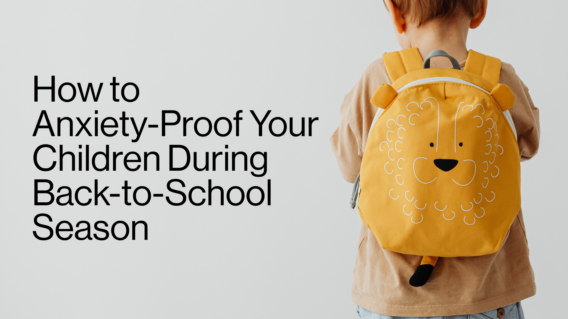 How to Anxiety-Proof Your Children During Back-to-School Season Image