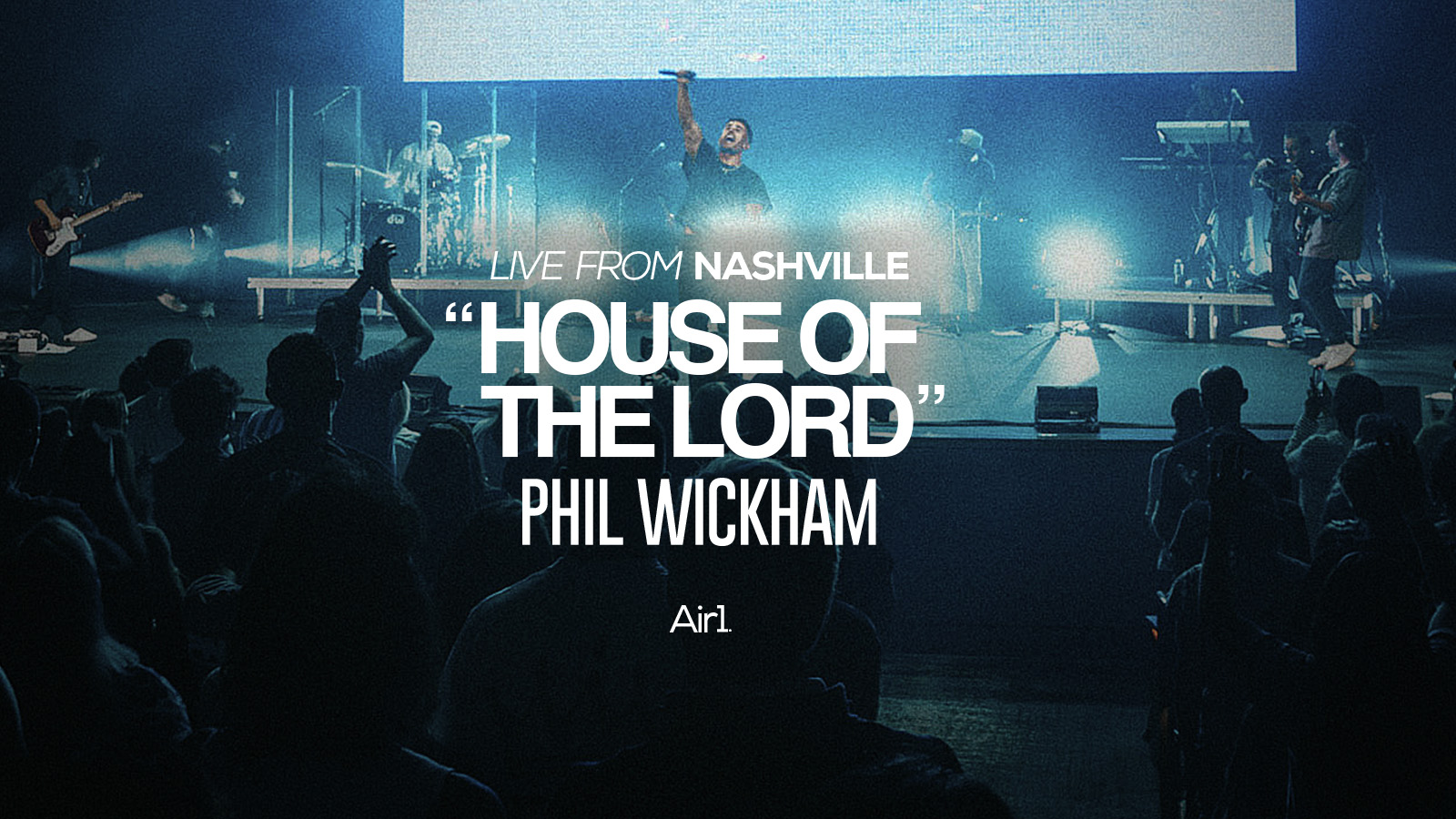 Live From Nashville "House of the Lord" Phil Wickham