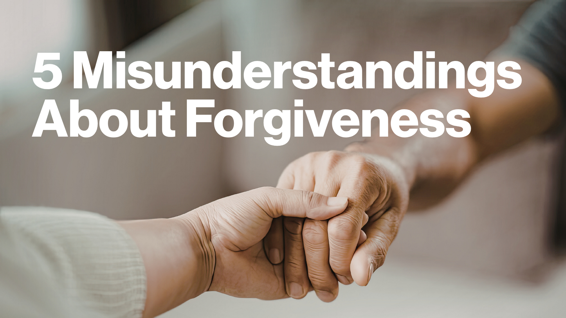 5 Misunderstandings About Forgiveness Image