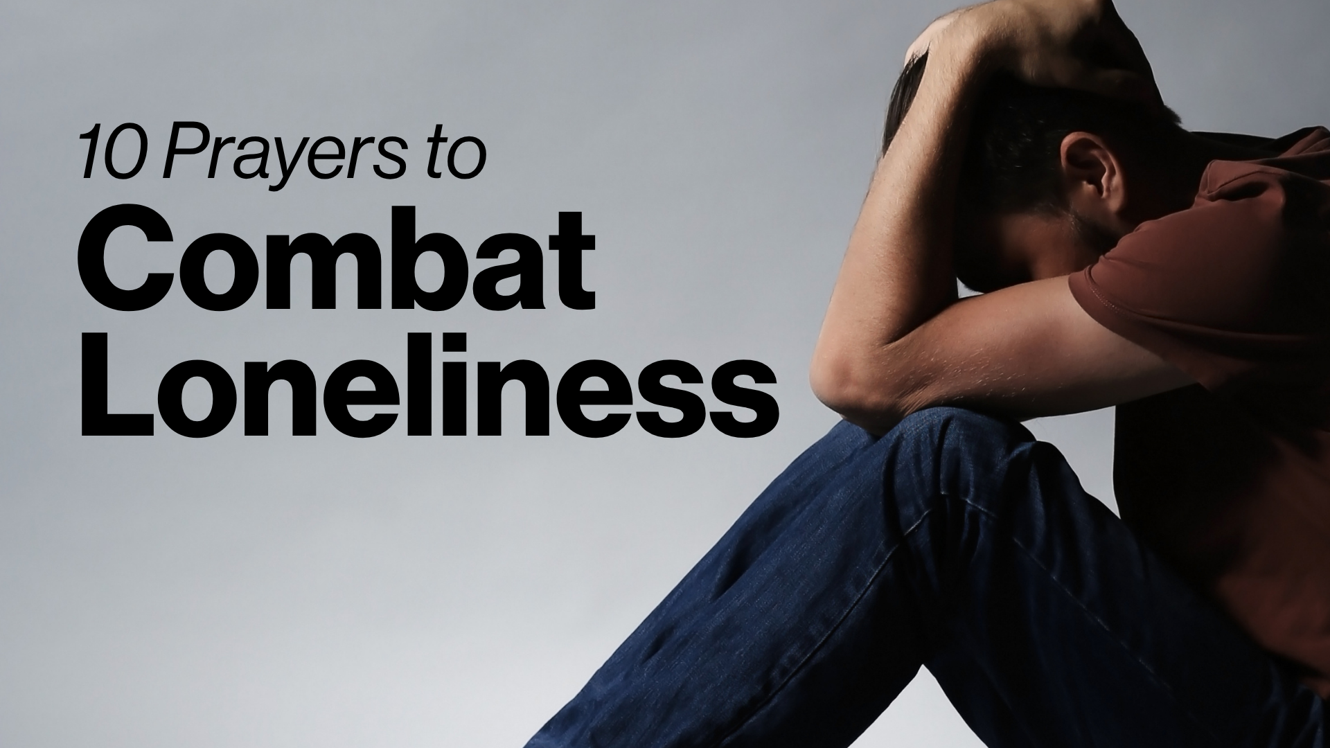 10 Prayers to Combat Loneliness Image