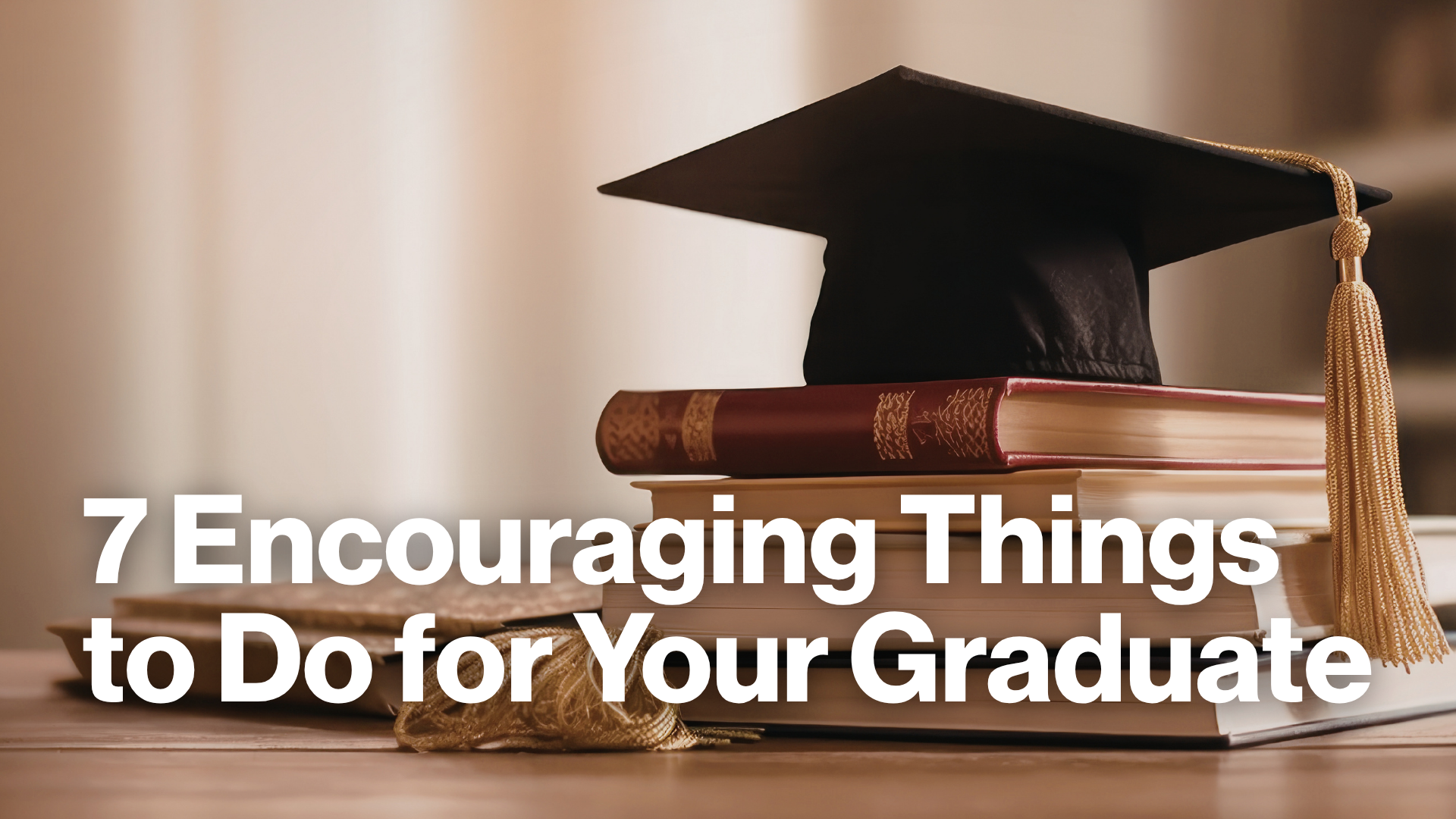7 Encouraging Things to Do for Your Graduate Image