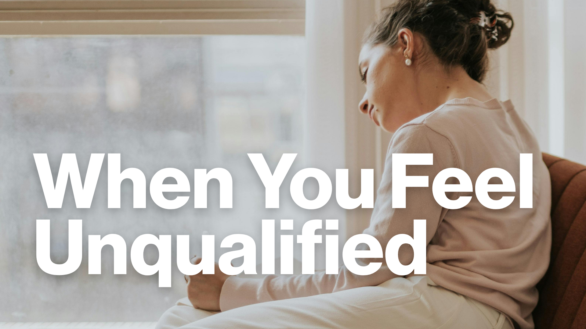 When You Feel Unqualified Image