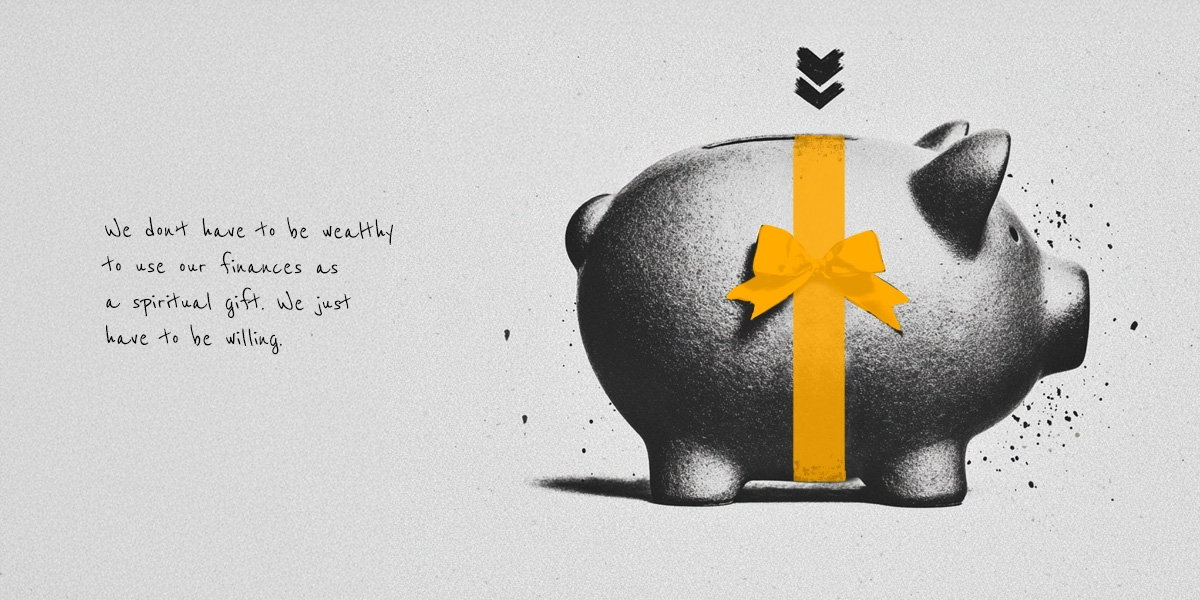 piggy bank with a yellow bow and text We don't have to be wealthy to use our finances as a spirtiual gift. we just have to be willing