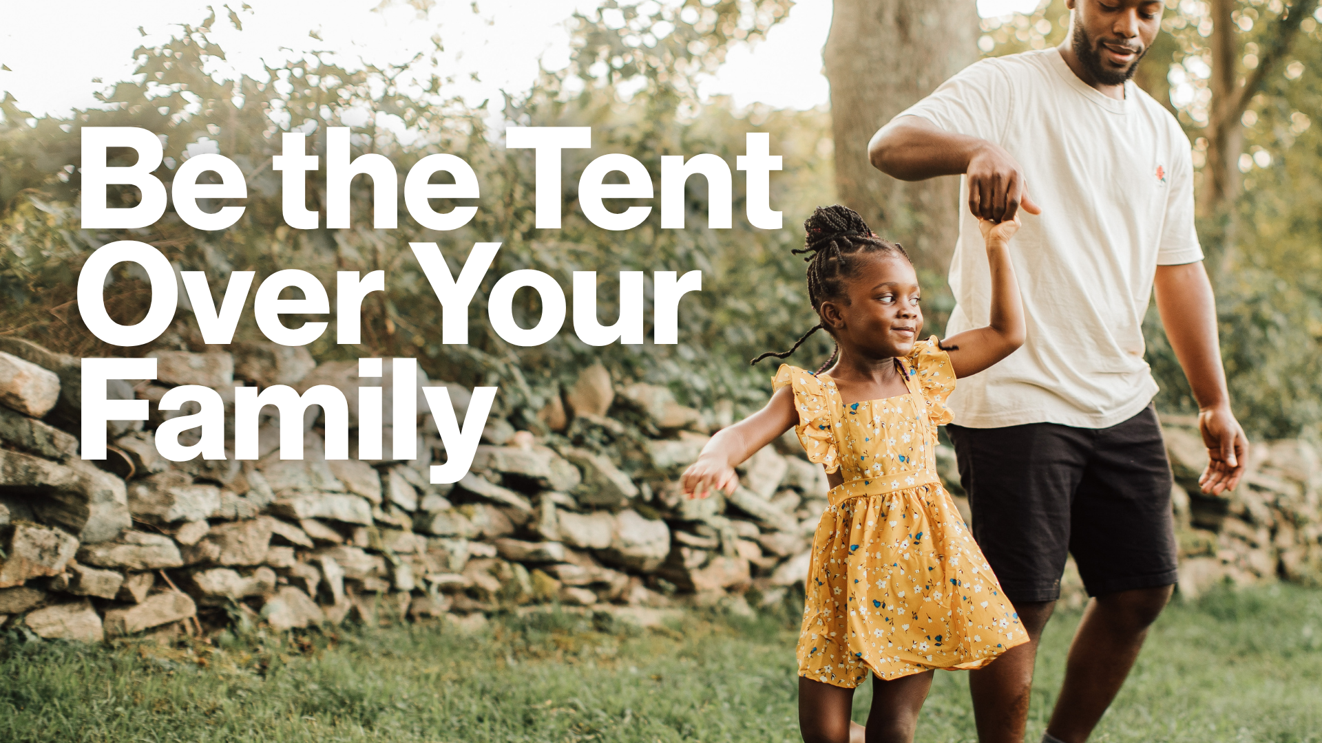 Be the Tent Over Your Family Image