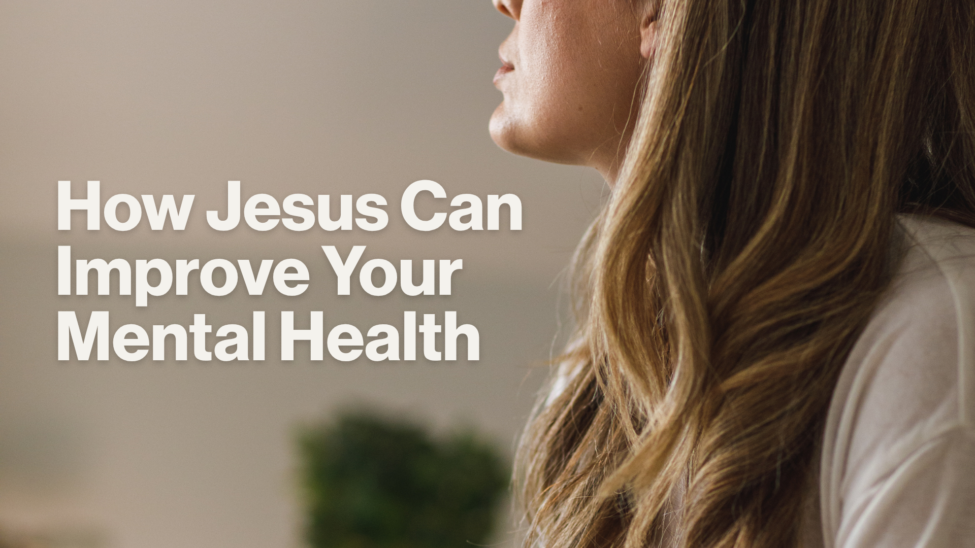 How Jesus Can Improve Your Mental Health Image