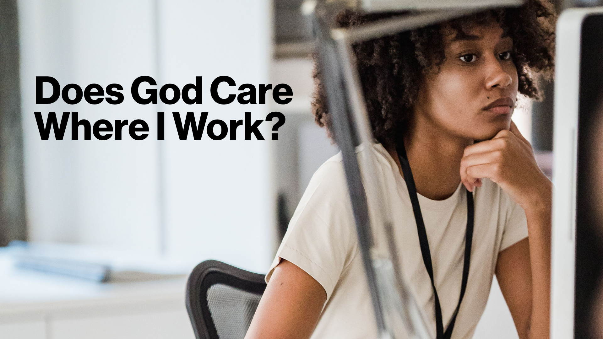 Does God Care Where I Work Image