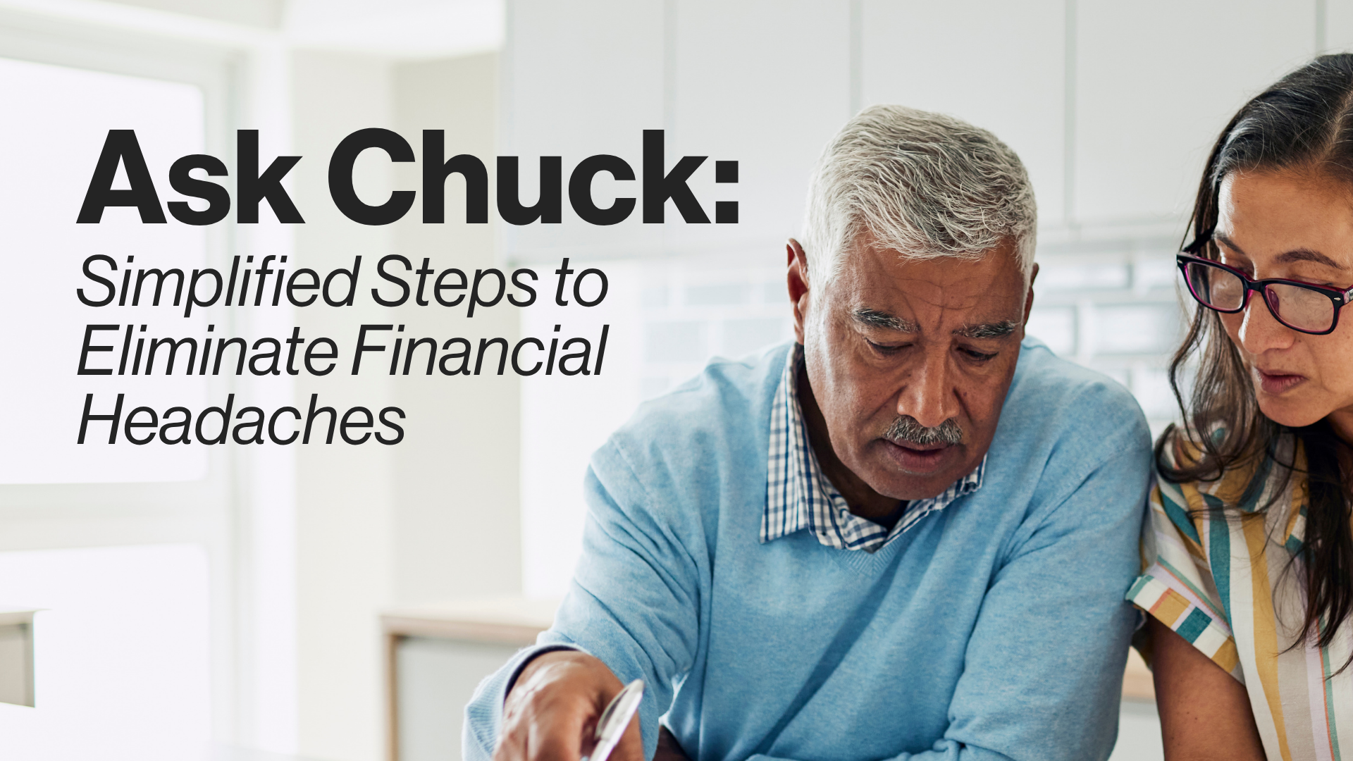 Ask Chuck: Simplified Steps to Eliminate Financial Headaches Image