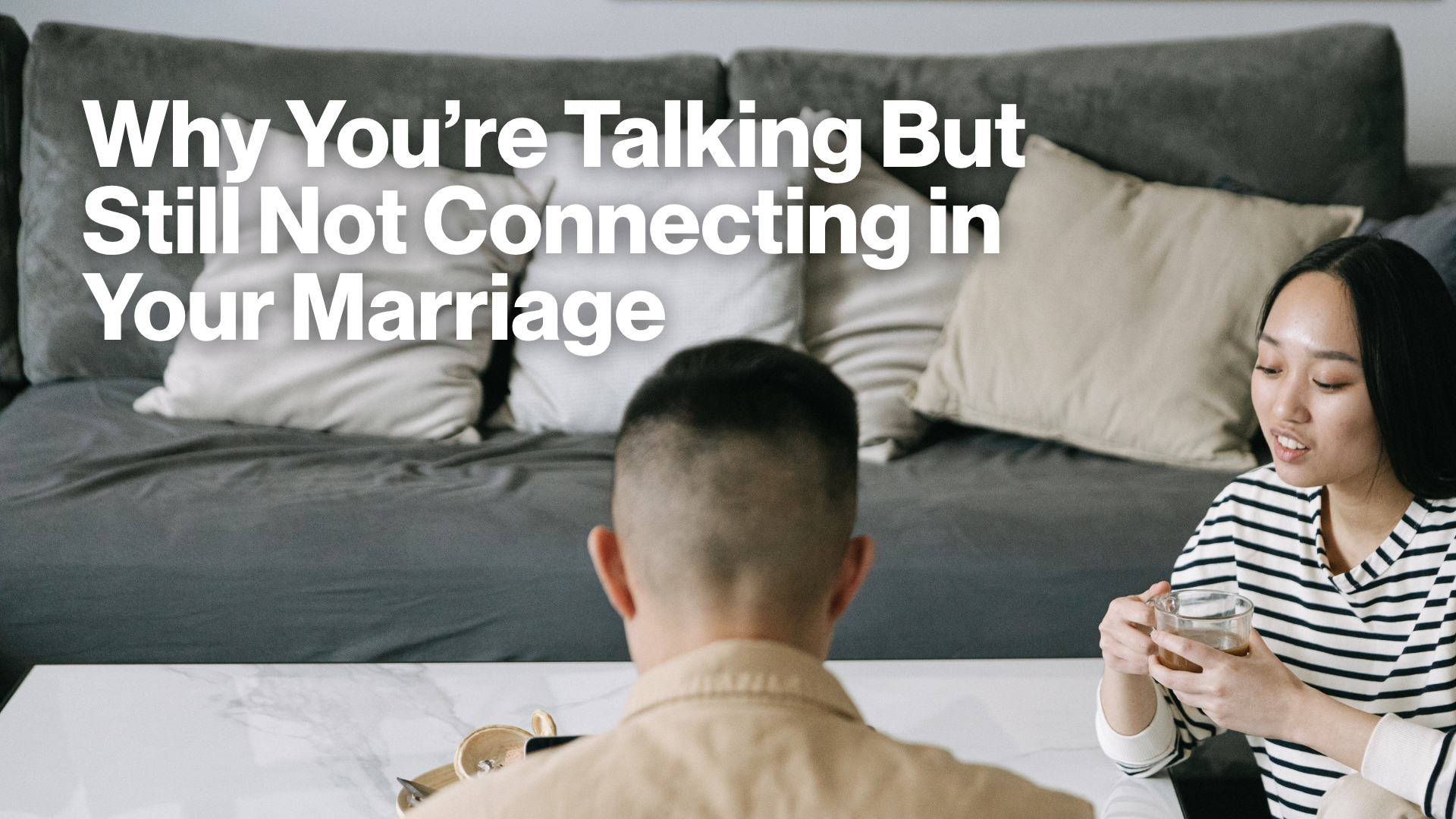 Why You’re Talking But Still Not Connecting in Your Marriage Image