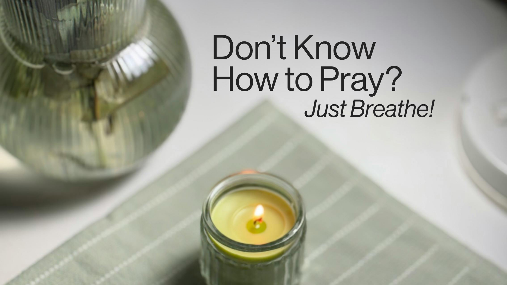 Don't Know How to Pray? Just Breathe! Image
