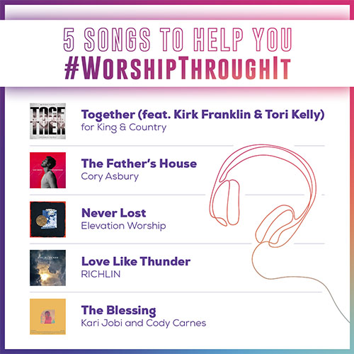 5 Songs To Help You #WorshipThroughIt (Shareable Image)