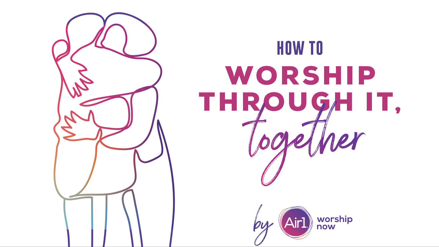 How to worship though, it together