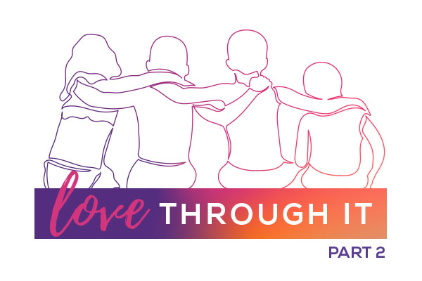 Love Through It - Part 2