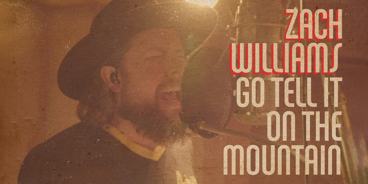 Zach Williams "Go Tell it On The Mountain"