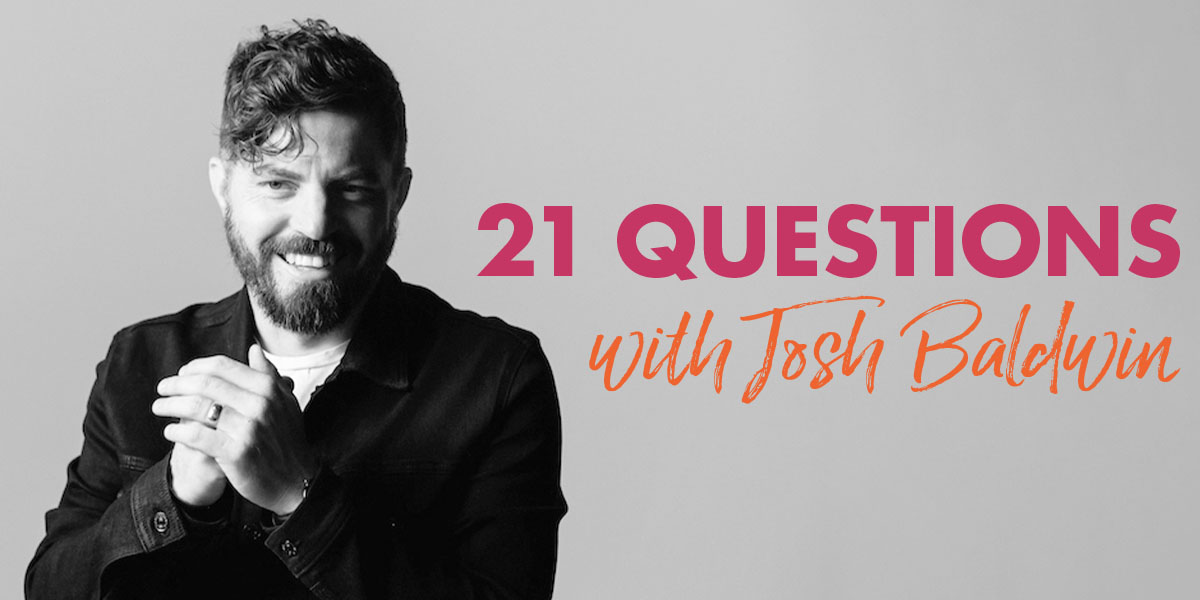 21 Questions with Josh Baldwin