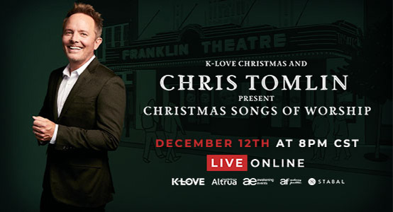 K-LOVE Christmas and Chris Tomlin Present Christmas Songs of Worship