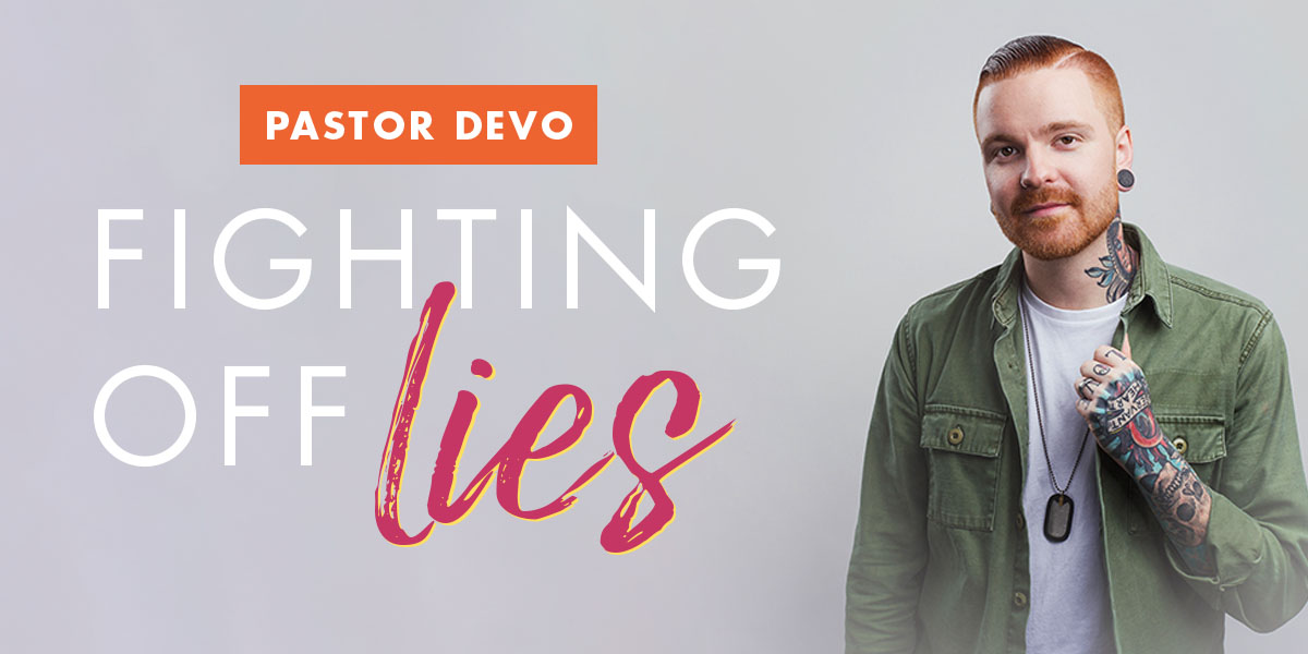 Pastor Devo: Fighting Off Lies