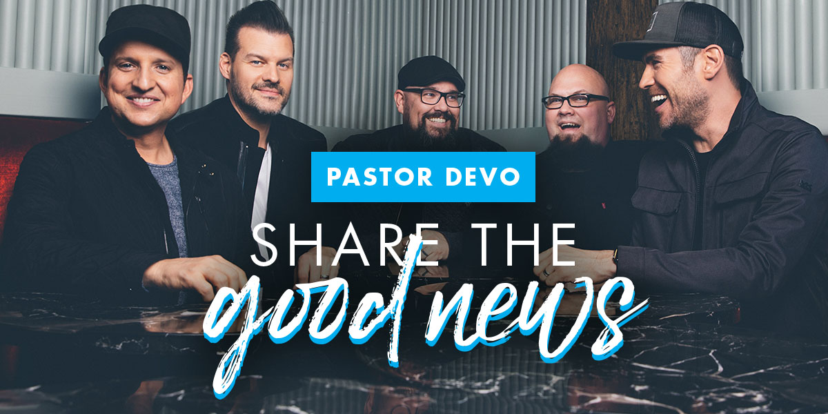 Pastor Devo: Share The Good News