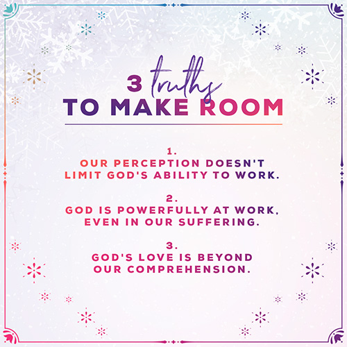 3 TRUTHS TO MAKE ROOM 1. Our perception doesn