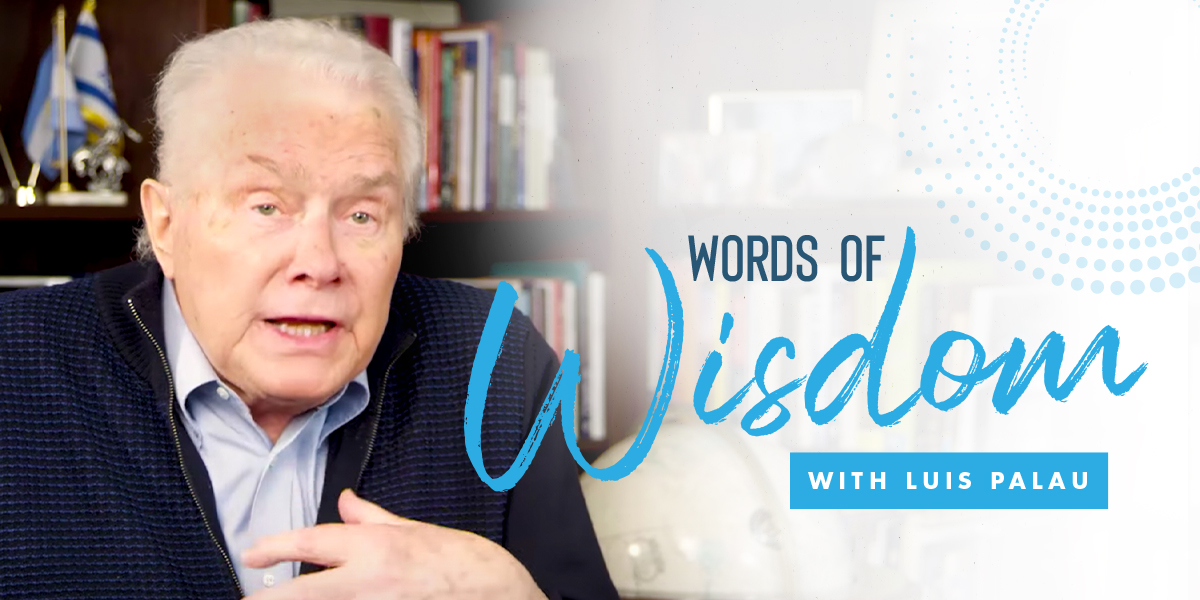 Words of Wisdom with Luis Palau