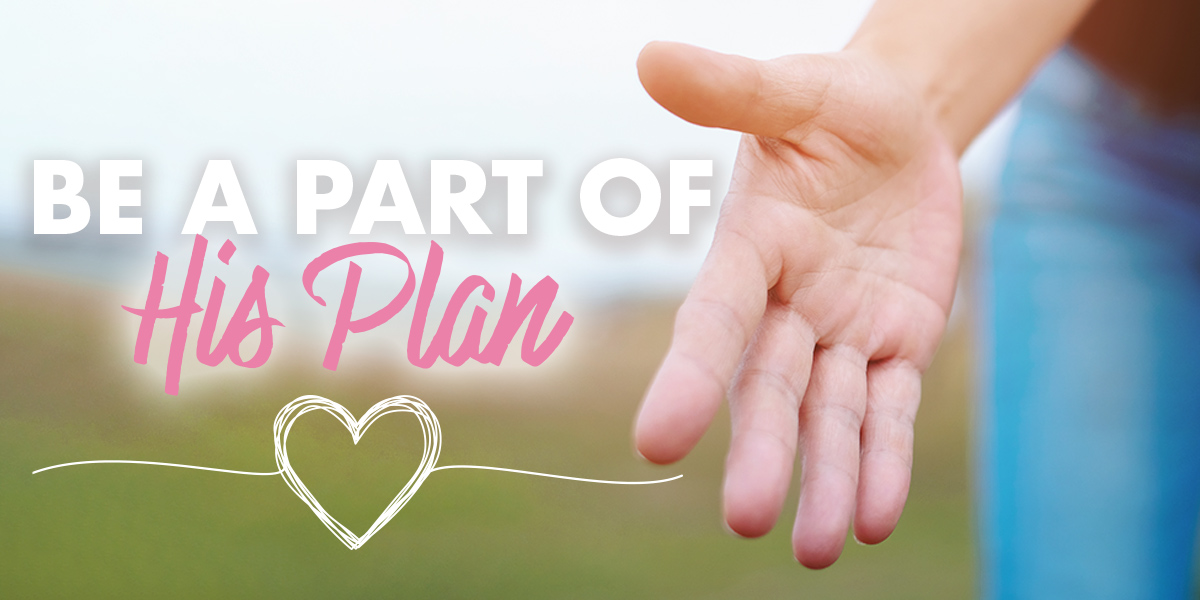 Image of hand and text: Be A Part Of His Plan