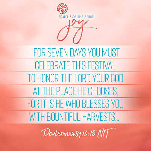 “For seven days you must celebrate this festival to honor the Lord your God at the place he chooses, for it is he who blesses you with bountiful harvests...”  - Deuteronomy 16:15 (NLT) 