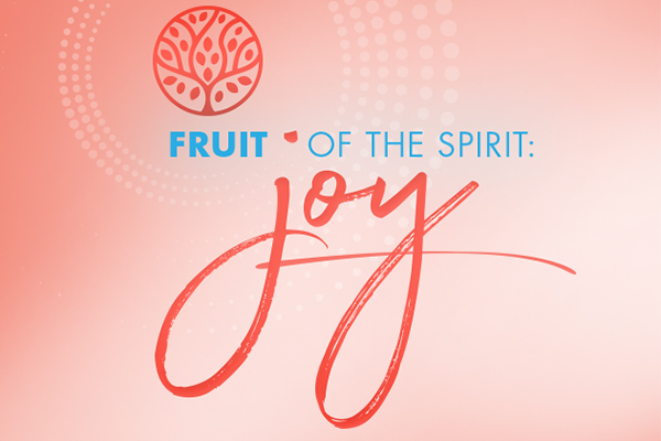Fruit of the Spirit: Joy