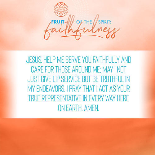 Jesus, help me serve you faithfully and care for those around me; May I not just give lip service but be truthful in my endeavors. I pray that I act as your true representative in every way here on earth. Amen.