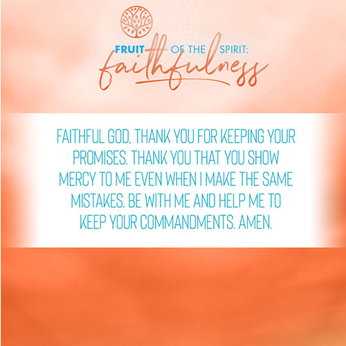 Faithful God, thank you for keeping your promises. Thank you that you show mercy to me even when I make the same mistakes. Be with me and help me to keep your commandments. Amen.