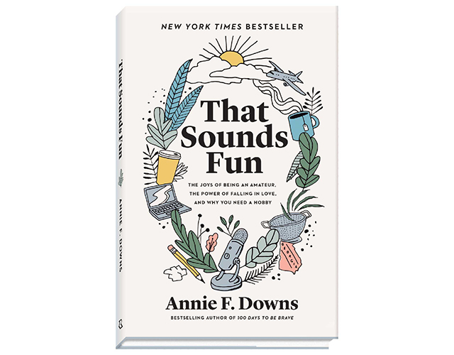 Annie F. Downs “That Sounds Fun”