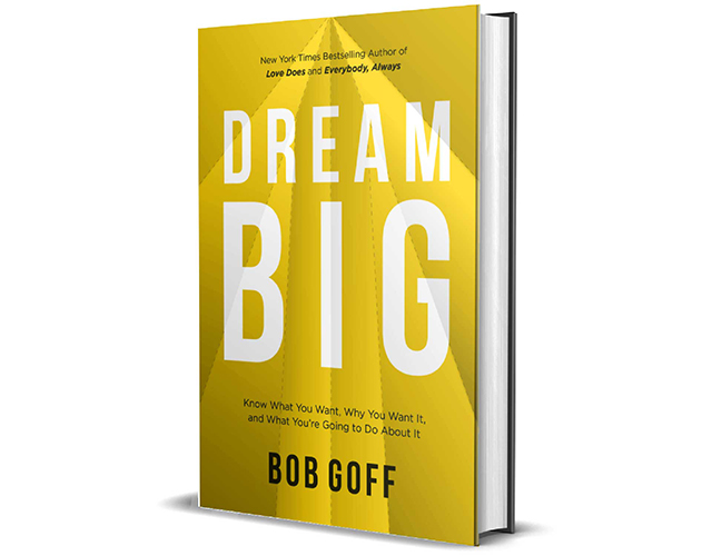 Bob Goff “Dream Big”