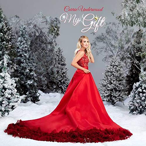 My Gift - Carrie Underwood