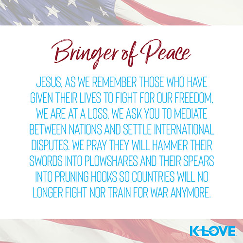 8 Prayers for Memorial Day Positive Encouraging KLOVE