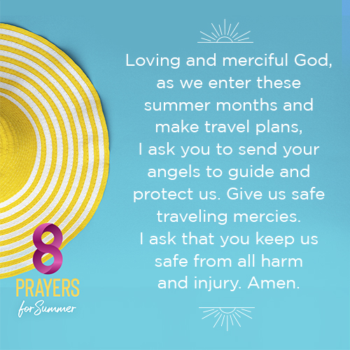 8 Prayers for Summer | Positive Encouraging K-LOVE