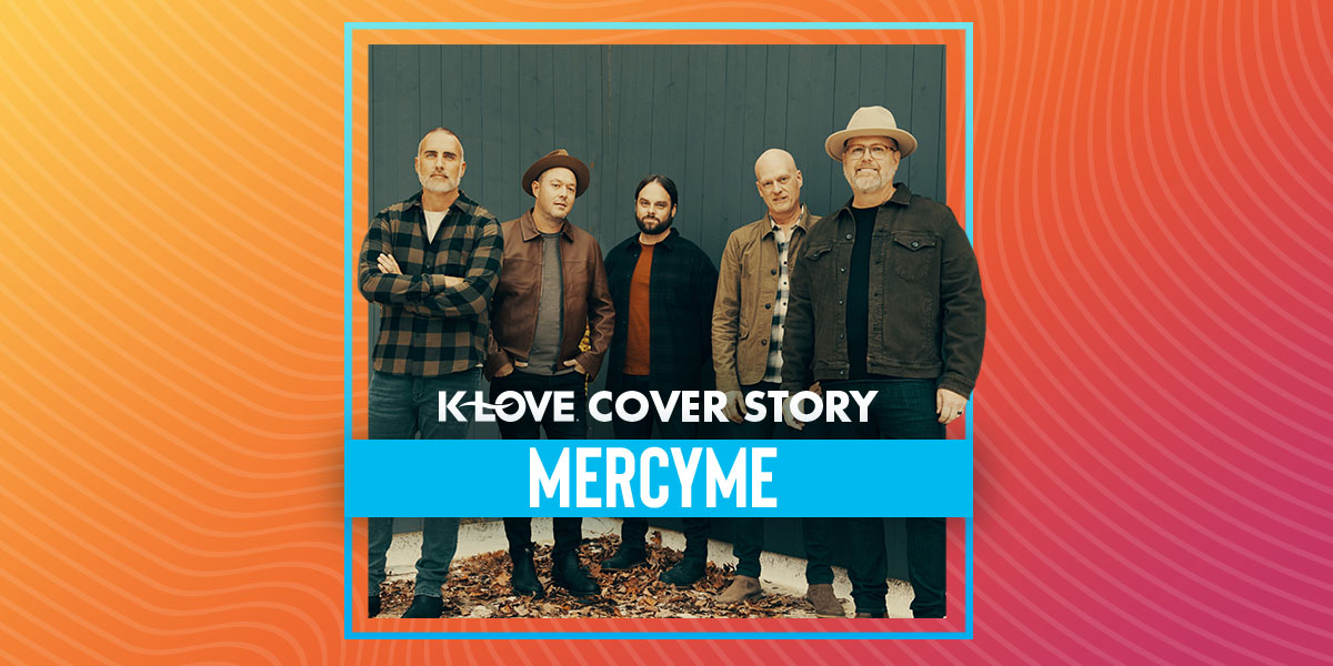 K-LOVE Cover Story MercyMe