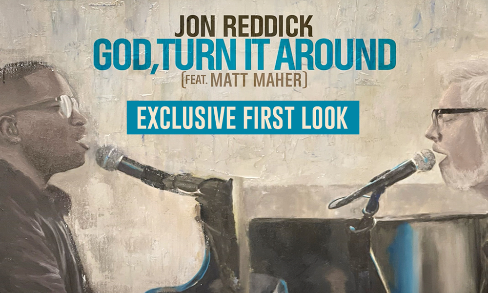 New Release: "God Turn It Around" by Jon Reddick feat. Matt Maher