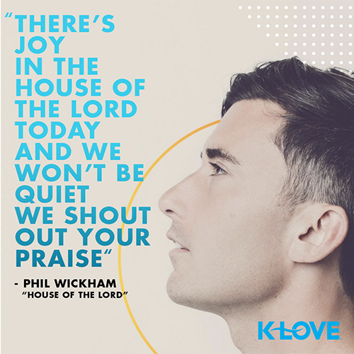 Phil Wickham "House of the Lord" Quote
