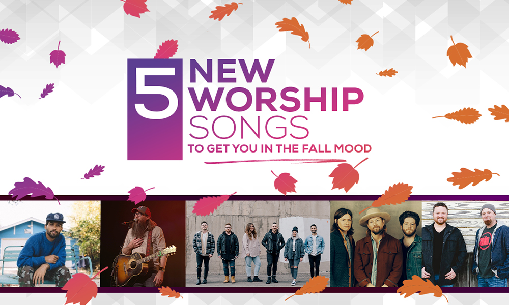 5 New Worship Songs to Get You in the Fall Mood
