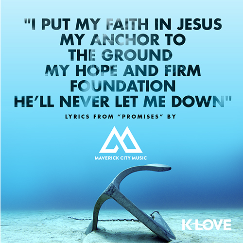"I put my faith in Jesus My anchor to the ground  My hope and firm foundation He’ll never let me down" Lyrics from Promises by Maverick City Music