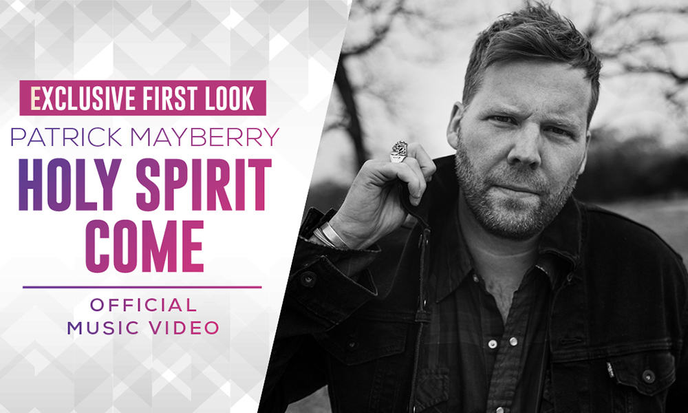 Exclusive Premiere: Patrick Mayberry Releases Official Music Video For "Holy Spirit Come"