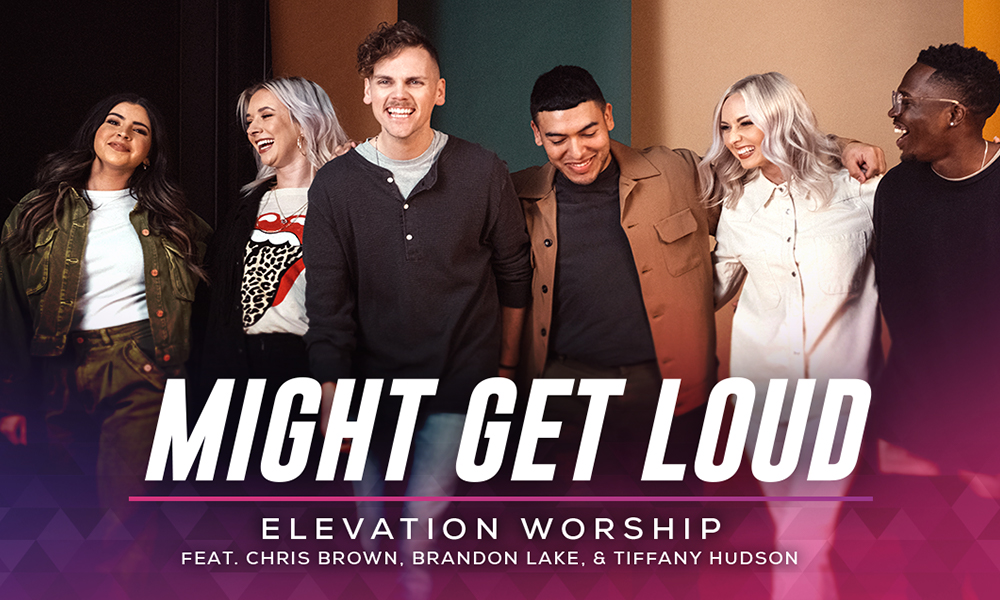 "Might Get Loud" by Elevation Worship (feat. Chris Brown, Brandon Lake, & Tiffany Hudson)