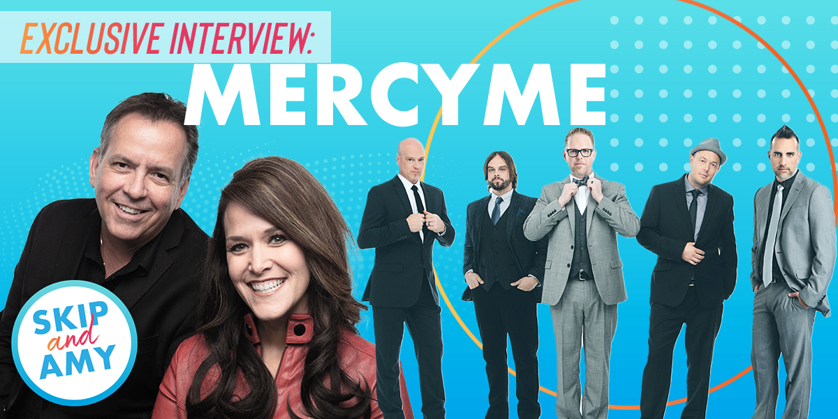 MercyMe Joins Skip & Amy for an Exclusive Interview