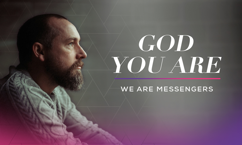 God You Are - We Are Messengers