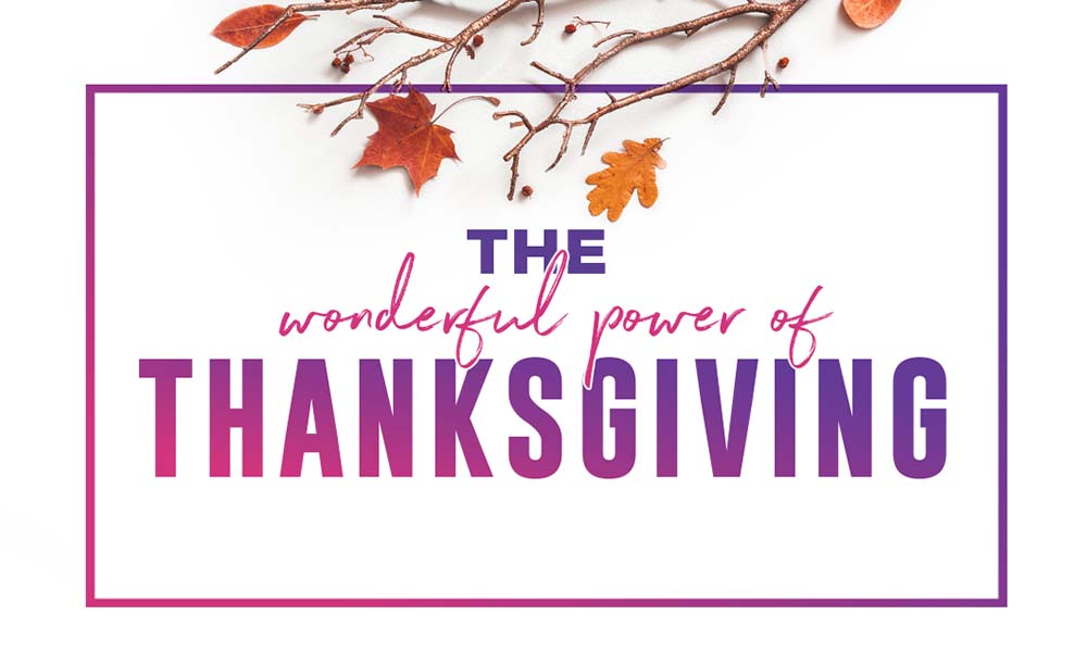 The Wonderful Power of Thanksgiving