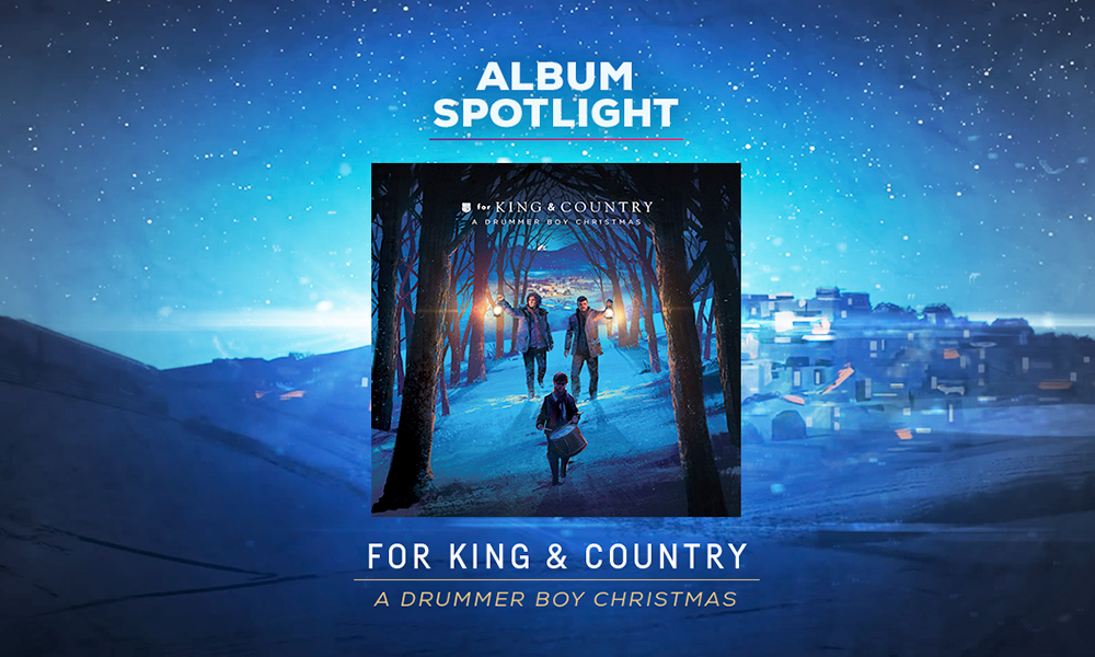 Album Spotlight For King & Country A Drummer Boy Christmas