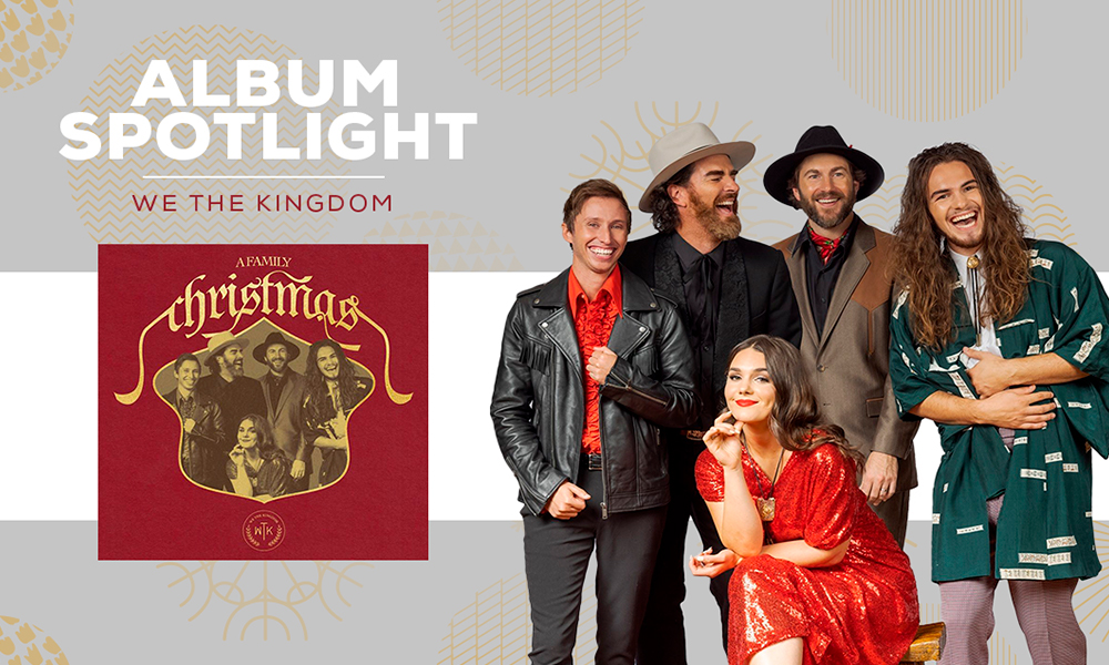 Album Spotlight We The Kingdom A Family Christmas