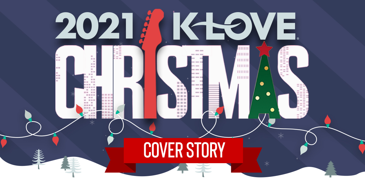 2021 K-LOVE Christmas Cover Story